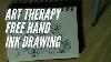 Art Therapy Ink Drawing Session 1 Art For Meditation