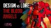 Design Vs Lore The Blood Angels